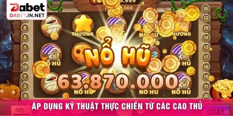 Áp dụng kỹ thuật thực chiến từ các cao thủ