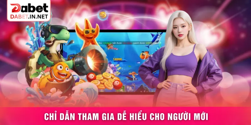 Chỉ dẫn tham gia dễ hiểu cho người mới