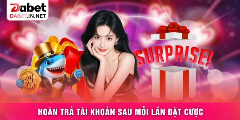 Hoàn trả tài khoản sau mỗi lần đặt cược