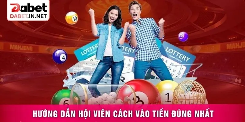 Hướng dẫn hội viên cách vào tiền đúng nhất