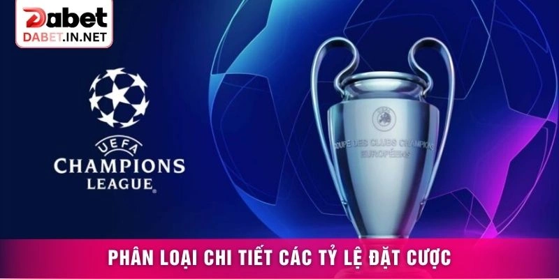 Phân loại chi tiết các tỷ lệ đặt cược