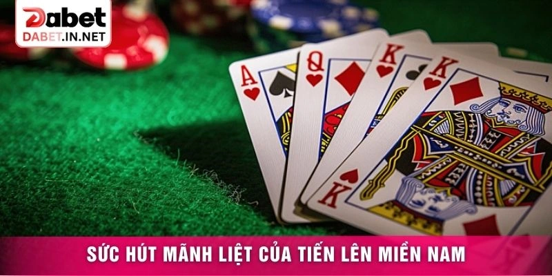 Sức hút mãnh liệt của Tiến lên miền nam